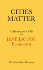 Cities Matter : A Montrealer's Ode to Jane Jacobs - Book