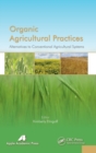 Organic Agricultural Practices : Alternatives to Conventional Agricultural Systems - Book