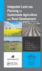 Integrated Land Use Planning for Sustainable Agriculture and Rural Development - Book