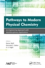 Pathways to Modern Physical Chemistry : An Engineering Approach with Multidisciplinary Applications - eBook