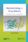 Nanotechnology in Drug Delivery : Fundamentals, Design, and Applications - eBook
