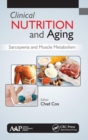 Clinical Nutrition and Aging : Sarcopenia and Muscle Metabolism - Book