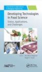 Developing Technologies in Food Science : Status, Applications, and Challenges - Book