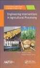 Engineering Interventions in Agricultural Processing - Book