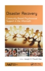 Disaster Recovery : Community-Based Psychosocial Support in the Aftermath - Book