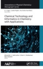 Chemical Technology and Informatics in Chemistry with Applications - Book