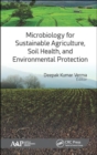 Microbiology for Sustainable Agriculture, Soil Health, and Environmental Protection - Book