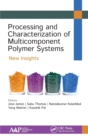 Processing and Characterization of Multicomponent Polymer Systems : New Insights - Book