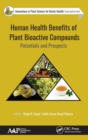Human Health Benefits of Plant Bioactive Compounds : Potentials and Prospects - Book