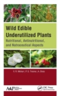 Wild Edible Underutilized Plants : Nutritional, Antinutritional, and Nutraceutical Aspects - Book