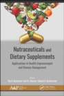 Nutraceuticals and Dietary Supplements : Applications in Health Improvement and Disease Management - Book