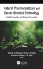 Natural Pharmaceuticals and Green Microbial Technology : Health Promotion and Disease Prevention - Book
