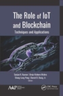 The Role of IoT and Blockchain : Techniques and Applications - Book