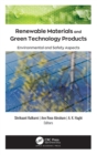 Renewable Materials and Green Technology Products : Environmental and Safety Aspects - Book
