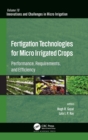 Fertigation Technologies for Micro Irrigated Crops : Performance, Requirements, and Efficiency - Book