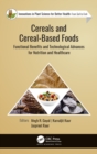 Cereals and Cereal-Based Foods : Functional Benefits and Technological Advances for Nutrition and Healthcare - Book