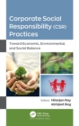 Corporate Social Responsibility (CSR) Practices : Toward Economic, Environmental, and Social Balance - Book