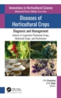 Diseases of Horticultural Crops: Diagnosis and Management : Volume 4: Important Plantation Crops, Medicinal Crops, and Mushrooms - Book