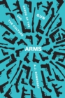 Arms : The Culture and Credo of the Gun - Book