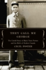 They Call Me George : The Untold Story of The Black Train Porters - Book
