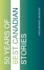 Fifty Years of Best Canadian Stories - Book