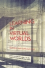 Learning in Virtual Worlds : Research and Applications - Book
