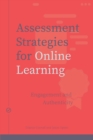 Assessment Strategies for Online Learning : Engagement and Authenticity - Book