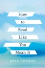 How to Read Like You Mean It - Book