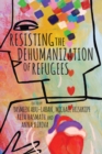 Resisting the Dehumanization of Refugees - Book