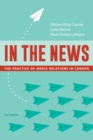 In the News, 3rd Edition : The Practice of Media Relations in Canada - Book