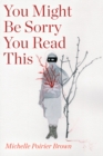 You Might be Sorry You Read This - Book