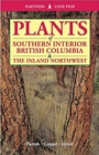 Plants of Southern Interior British Columbia and the Inland Northwest - Book