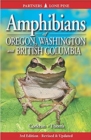 Amphibians of Oregon, Washington and British Columbia : A Field Identification Guide - Book