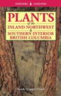Plants of Inland Northwest and Southern Interior British Columbia - Book