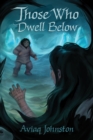 Those Who Dwell Below - Book