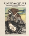 Unikkaaqtuat: An Introduction to Inuit Myths and Legends : Expanded Edition - Book