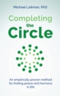 Completing the Circle : an empirically proven method for finding peace and harmony in life - eBook