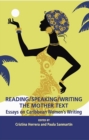 Reading/Speaking/Writing the Mother Text; Essays on Caribbean Women's Writing - eBook