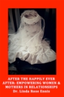After the Happily Ever After : Empowering Women & Mothers in Relationships - Book