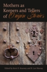 Mothers as Keepers and Tellers of Origin Stories - Book