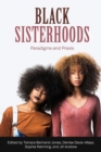Black Sisterhoods: Paradigms and Praxis - Book