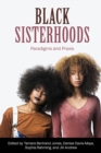 Black Sisterhoods: Paradigms and Praxis - eBook