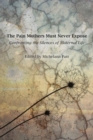 The Pain Mothers Must Never Expose: : Confronting the Silences of Maternal Life - Book