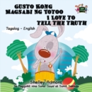 Gusto Kong Magsabi Ng Totoo I Love to Tell the Truth - eBook