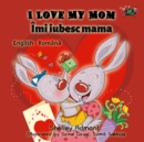 I Love My Mom Imi iubesc mama - eBook
