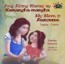 Ang Aking Nanay ay Kamangha-mangha My Mom is Awesome - eBook