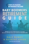 Baby Boomers Retirement Guide : 9 Steps to Passive Retirement Income - eBook