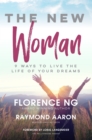 The New Woman : 9 Ways to Live the Life of Your Dreams - eBook