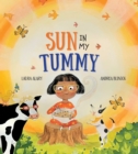 Sun in My Tummy : How the food we eat gives us energy from the sun - Book