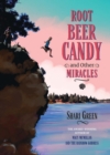 Root Beer Candy and Other Miracles - Book